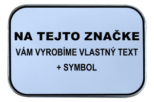 Značka Vlastný text, 300x200mm